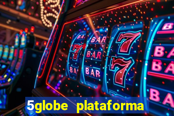 5globe plataforma de jogos